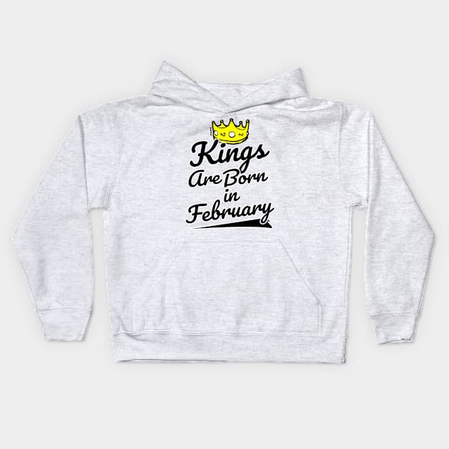 Kings are Born In February Kids Hoodie by sketchnkustom